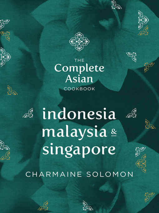 Title details for Indonesia, Malaysia & Singapore by Charmaine Solomon - Available